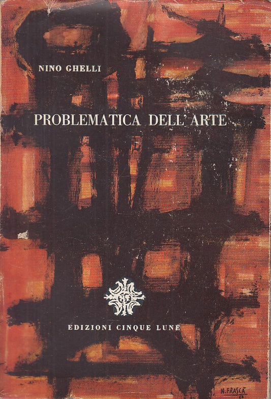 LS- PROBLEMATICA DELL'ARTE - NINO GHELLI - CINQUE LUNE --- 1950 - BS - ZFS229