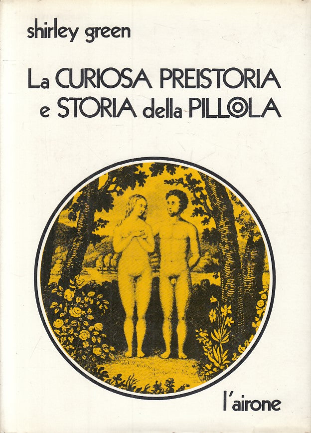 LX- CURIOSA PREISTORIA STORIA DELLA PILLOLA- GREEN- AIRONE--- 1973 - CS - ZFS195