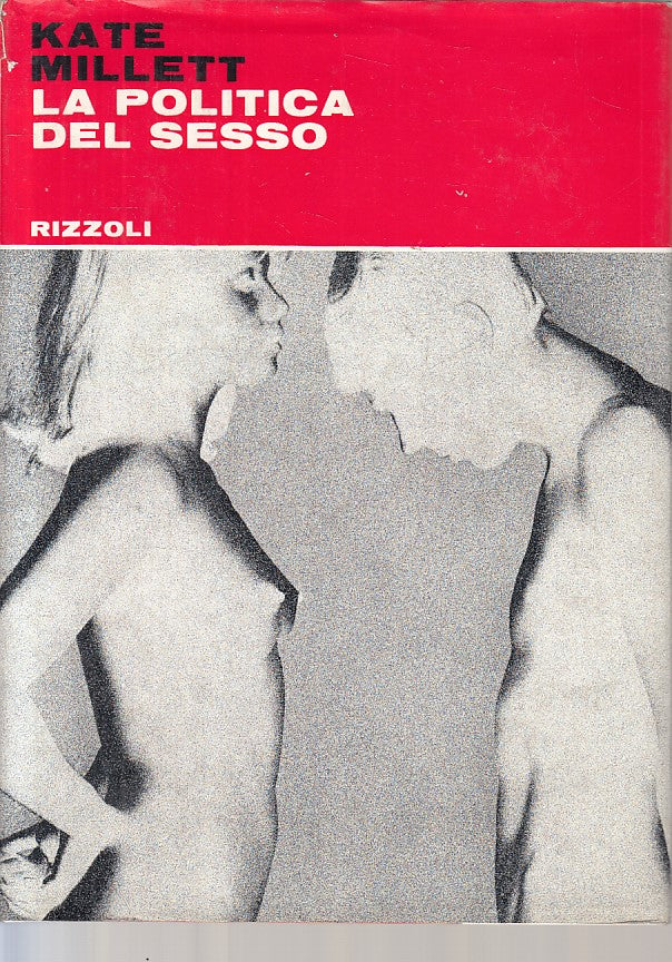 LX- LA POLITICA DEL SESSO - KATE MILLETT - RIZZOLI --- 1971 - CS - ZFS195