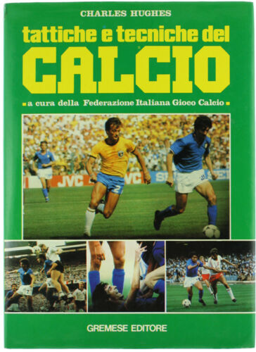 LZ- TATTICHE E TECNICHE DEL CALCIO- CHARLES HUGHES- GREMESE--- 1982- BS - YDS553