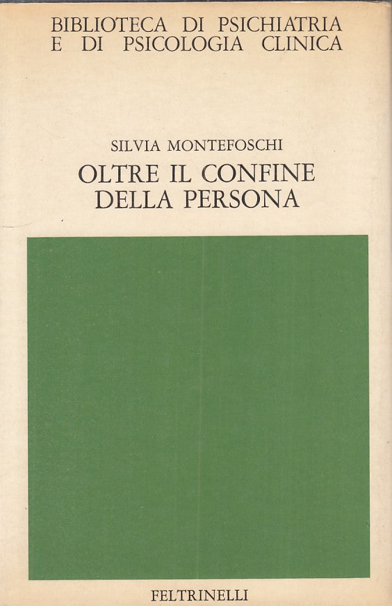 LZ- OLTRE IL CONFINE DELLA PERSONA- MONTEFOSCHI- FELTRINELLI--- 1983- CS- YFS263