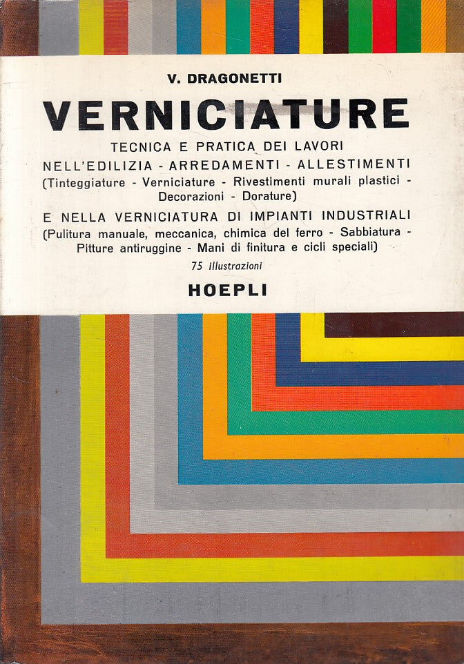 LZ- VERNICIATURE TECNICA E PRATICA - DRAGONETTI - HOEPLI --- 1969 - B - ZFS181