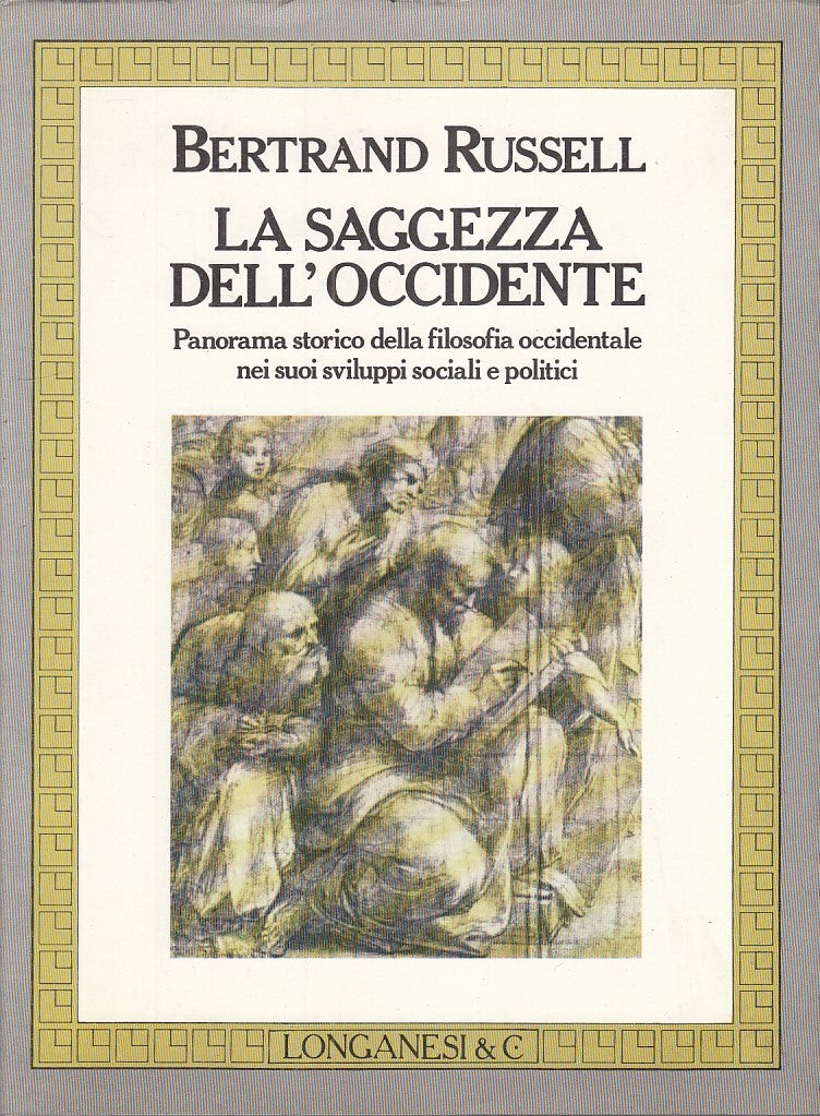 LS- LA SAGGEZZA DELL'OCCIDENTE- BERTRAND RUSSELL- LONGANESI--- 1961- BS - YFS747