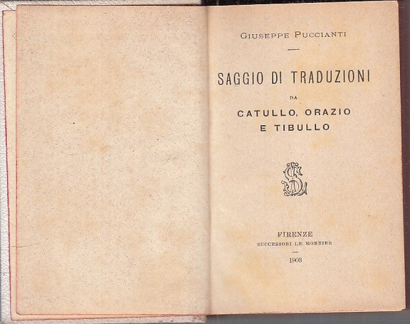 LZ- TRADUZIONI CATULLO, ORAZIO E TIBULLO - PUCCIANTI - MONNIER--- 1903- C- ZFS41