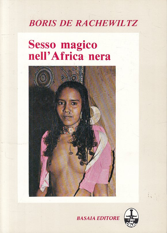 LX- SESSO MAGICO NELL'AFRICA NERA - RACHEWILTZ - BASAIA --- 1983 - B - ZFS187