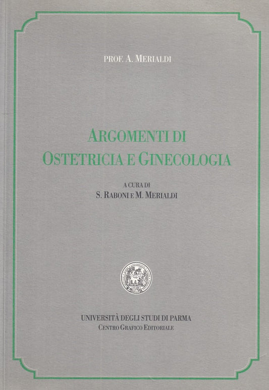 LQ - ARGOMENTI DI OSTETRICIA E GINECOLOGIA - A. MERIALDI ---- 1992 - B - ZFS657