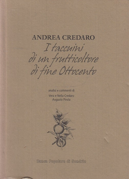 LS- TACCUINI DI UN FRUTTICOLTORE DI FINE OTTOCENTO - CREDARO ---- 2012- B- XFS59