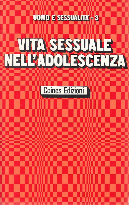 LX- VITA SESSUALE NELL'ADOLESCENZA-- COINES- UOMO SESSUALITA'-- 1973- B - YFS183