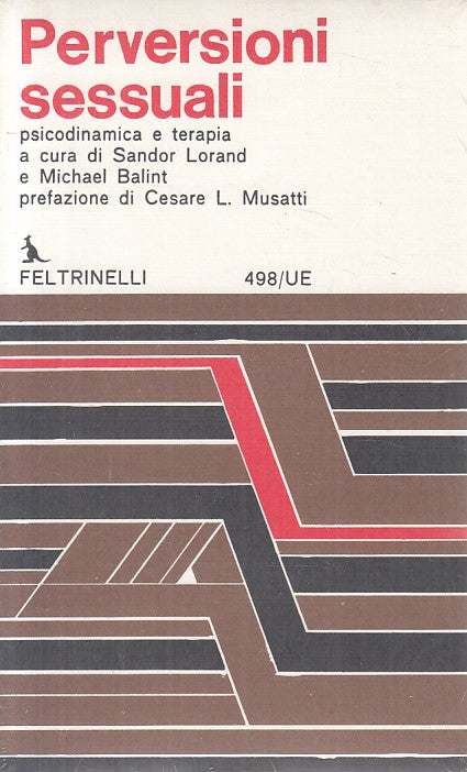 LX- PERVERSIONI SESSUALI - LORAND BALINT - FELTRINELLI --- 1965 - B - YFS592