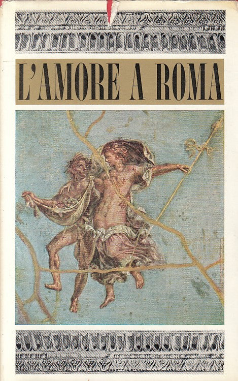 LS- L'AMORE A ROMA - PIERRE GRIMAL - MARTELLO --- 1964 - CS - YFS499