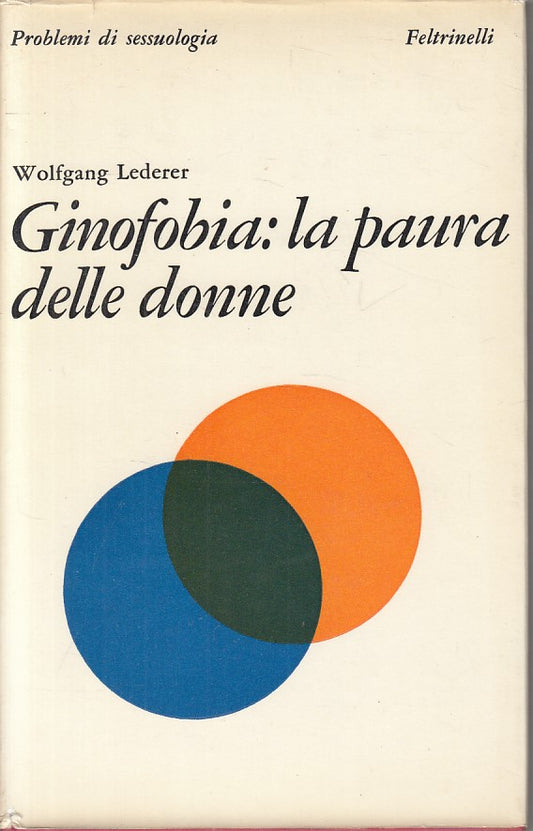 LX- GINOFOBIA LA PAURA DELLE DONNE - LEDERER - FELTRINELLI--- 1973 - CS - YFS422