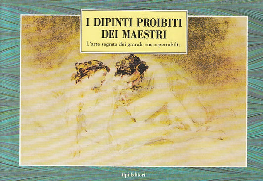 LX- I DIPINTI PROIBITI DE IMAESTRI -- ALPI - CAPRICCI- 1a ED.- 1993 - B - ZFS176