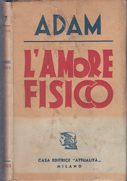 LS - L'AMORE FISICO - PAUL ADAM - ATTUALITA' --- 1945 - B - ZDS173