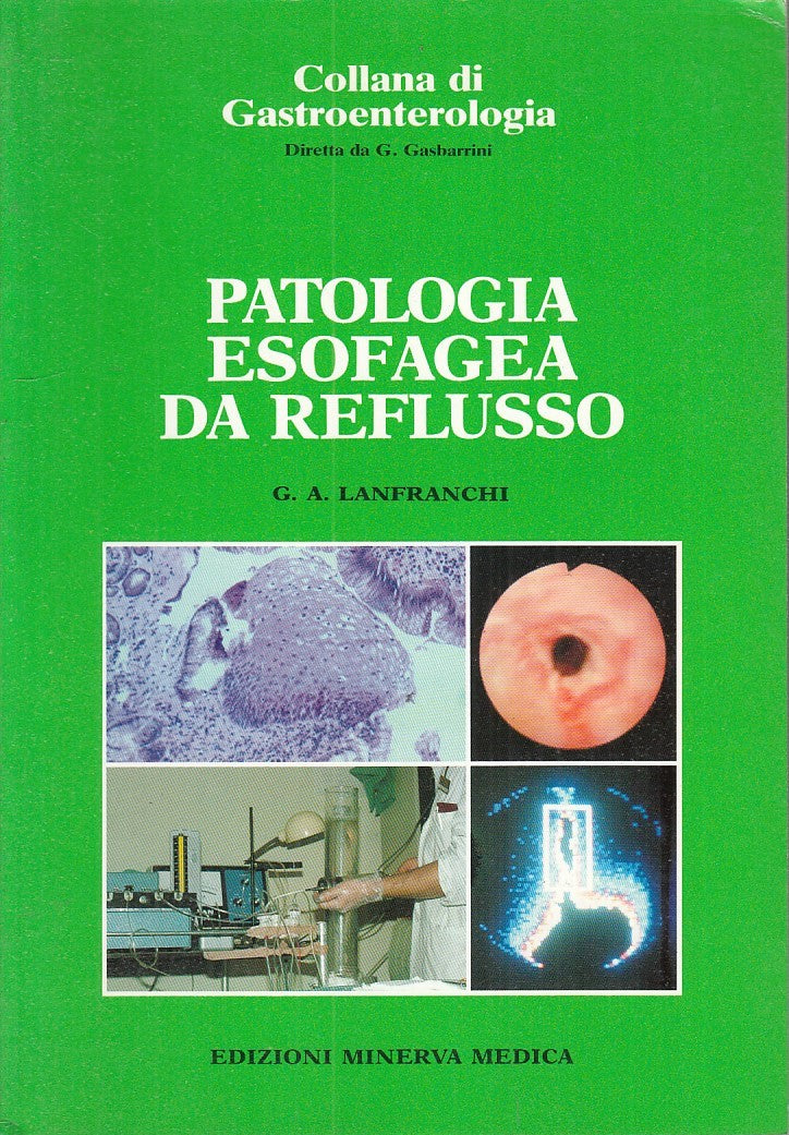 LQ - PATOLOGIA ESOFAGEA REFLUSSO - LANFRANCHI- MINERVA MEDICA--- 1989- B- YFS750