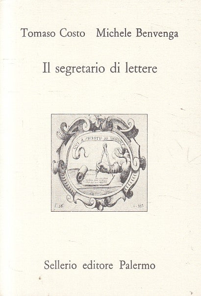 LS- IL SEGRETARIO DI LETTERE - COSTO BENVENGA - SELLERIO --- 1991 - BS - ZFS203