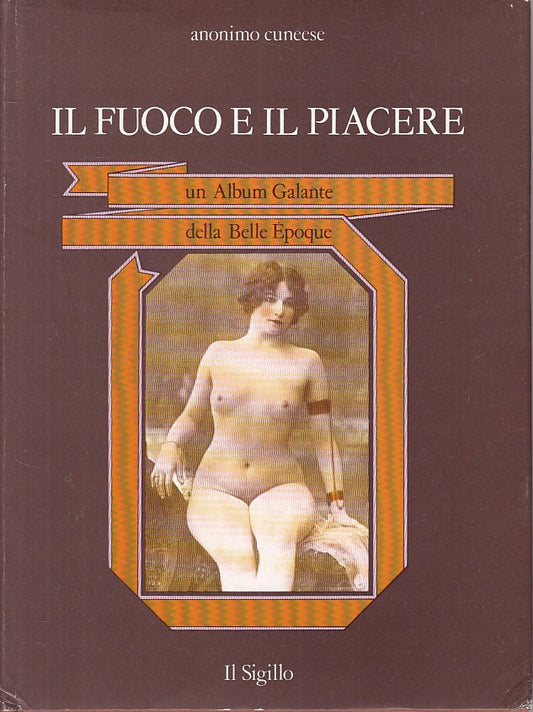 LX- IL FUOCO E IL PIACERE -- SIGILLO - VETRINA IMMAGINE -- 1981 - CS - ZFS205