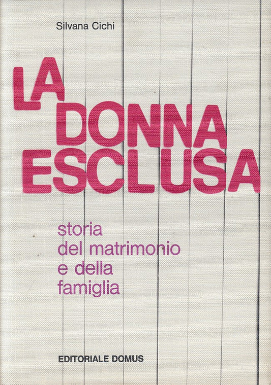 LS- LA DONNA ESCLUSA STORIA MATRIMONIO FAMIGLIA -- DOMUS --- 1974 - CS - ZFS190