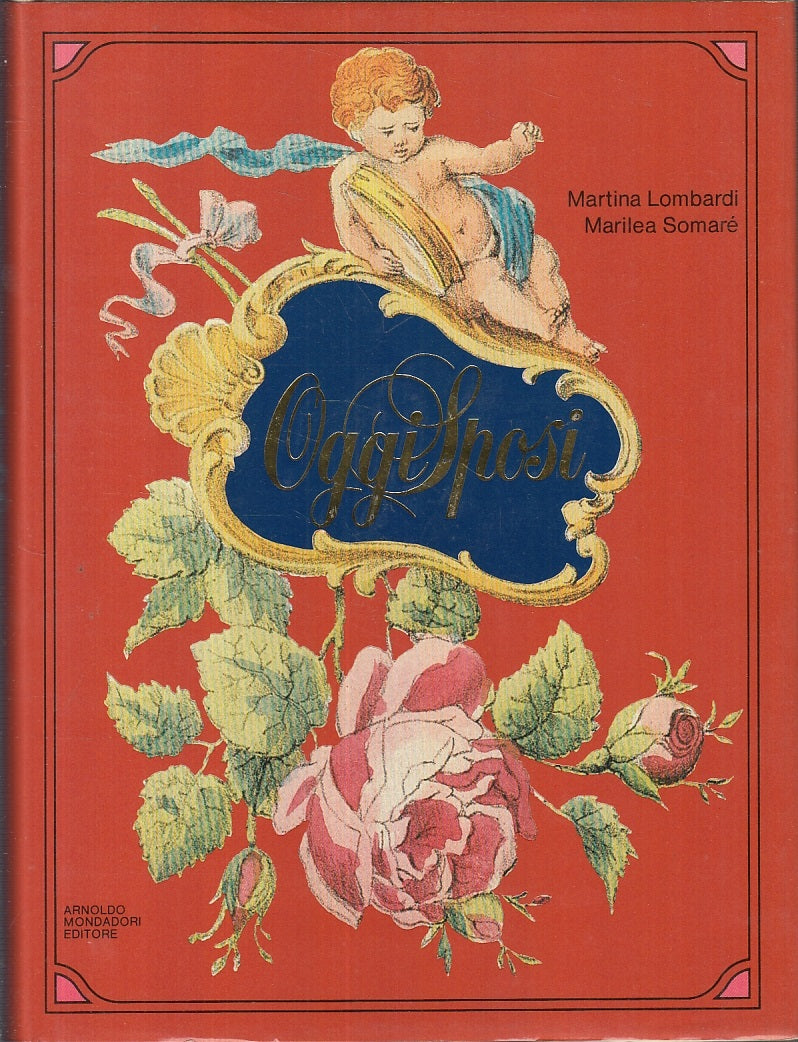 LZ- OGGI SPOSI - LOMBARDI SOMARE'- MONDADORI- LE PALME- 1a ED.- 1983- CS- YFS762