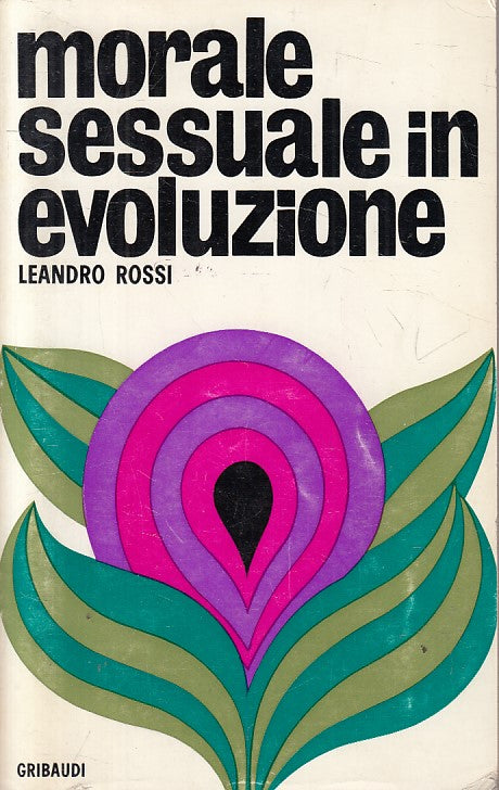 LS- MORALE SESSUALE IN EVOLUZIONE - ROSSI - GRIBAUDI --- 1969 - B - ZFS192