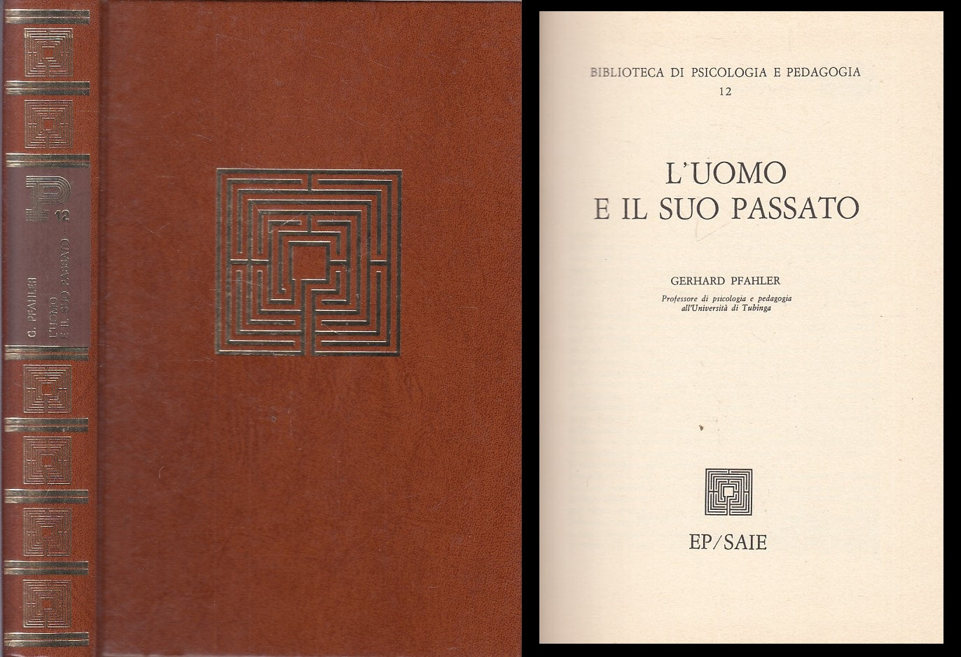 LS- L'UOMO E IL SUO PASSATO - PFAHLER - EP SAIE - PSICOLOGIA-- 1973 - C - ZFS169