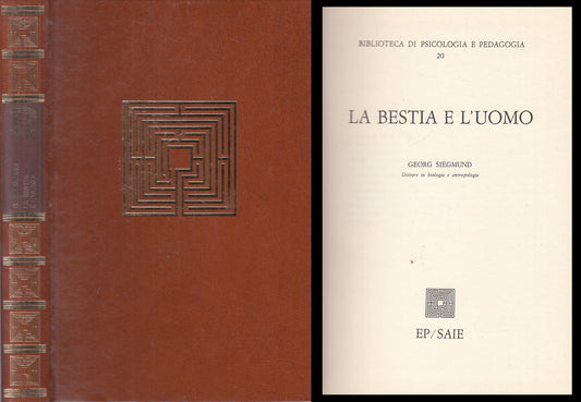 LS- LA BESTIA E L'UOMO - SIEGMUND - EP SAIE - PSICOLOGIA -- 1973 - C - ZFS169