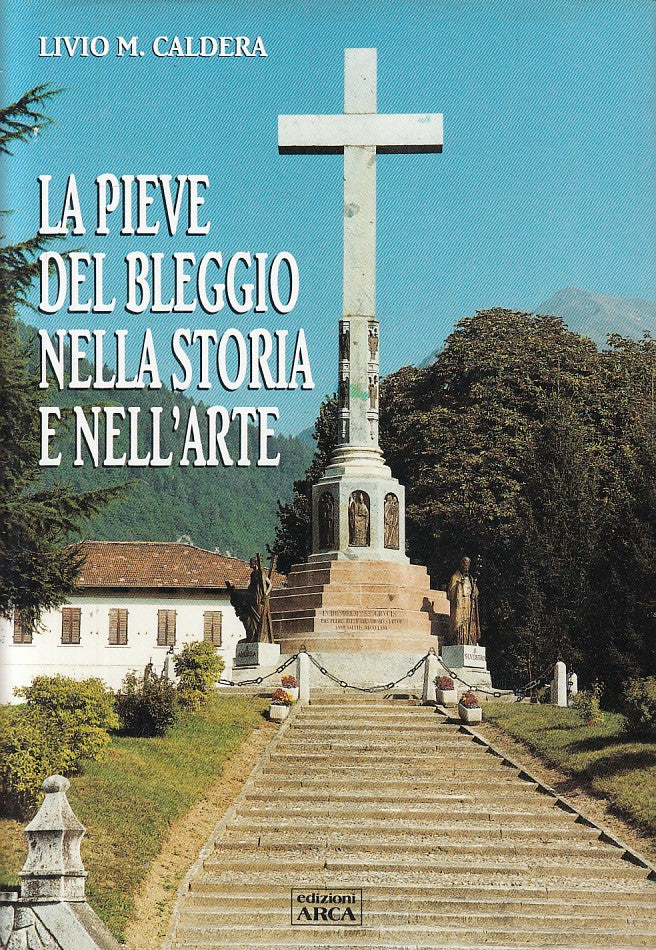 LS- LA PIEVE DEL BLEGGIO STORIA E ARTE - CALDERA - ARCA --- 1989 - CS - ZFS169