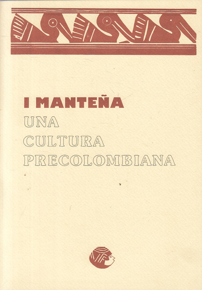 LS- I MANTENA UNA CULTURA PRECOLOMBIANA -- TORINO --- 1990 - B - ZFS180