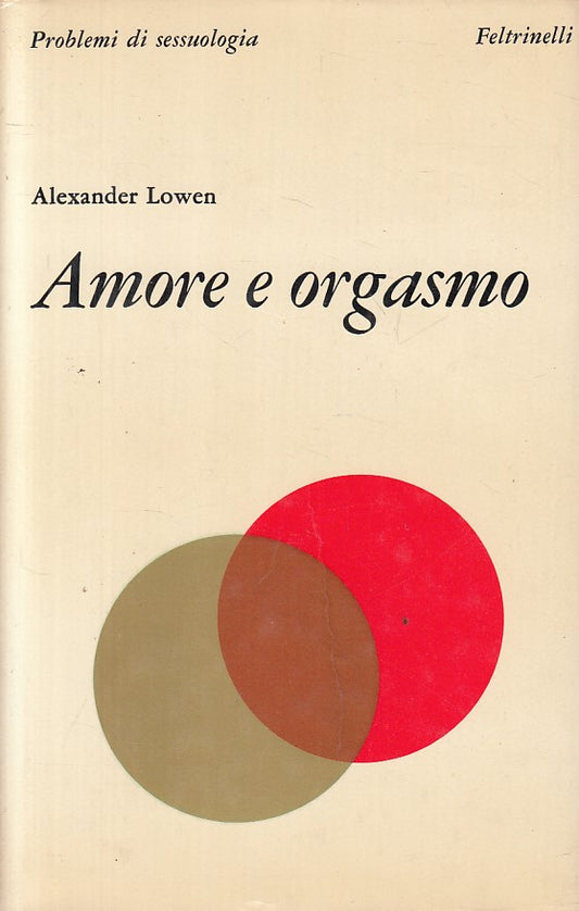 LX- AMORE E ORGASMO - LOWEN - FELTRINELLI - SESSUOLOGIA -- 1980 - CS - YFS207