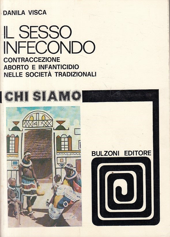 LS- IL SESSO INFECONDO CONTRACCEZIONE ABORTO- VISCA - BULZONI--- 1977- B- YFS208