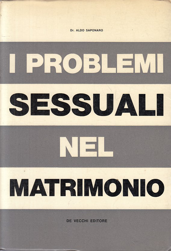 LX- PROBLEMI SESSUALI NEL MATROMONIO - SAPONARO - DE VECCHI--- 1966 - B - YFS207