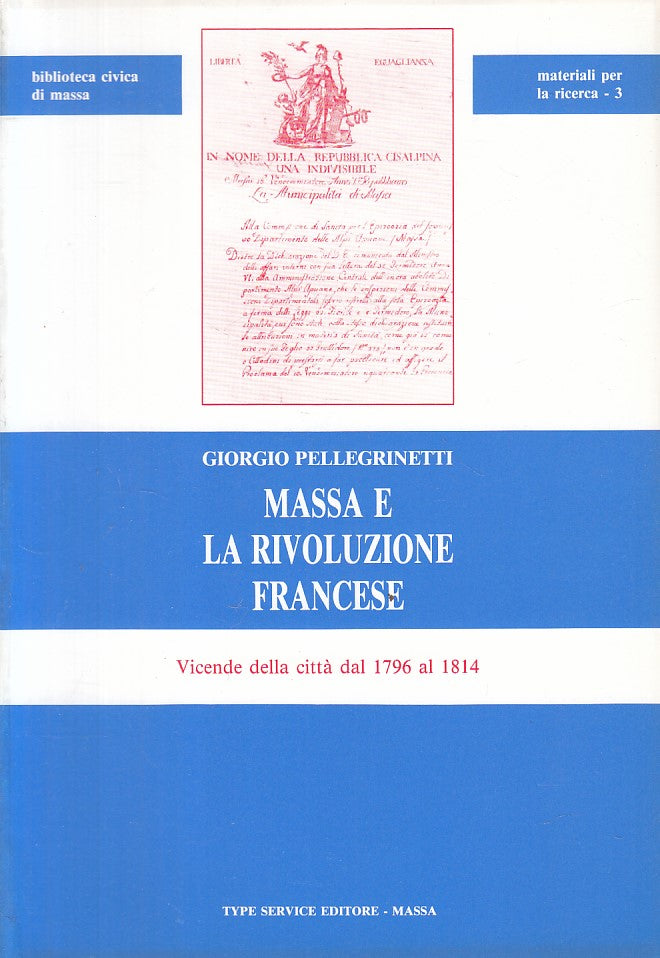 LS- MASSA E LA RIVOLUZIONE FRANCESE - PELLEGRINETTI - MASSA--- 1989 - B - ZFS119