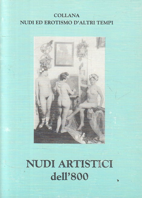 LX- NUDI ARTISTICI DELL'800 B/N -- E.V. - NUDI ED EROTISMO -- 1990 - B - ZFS119