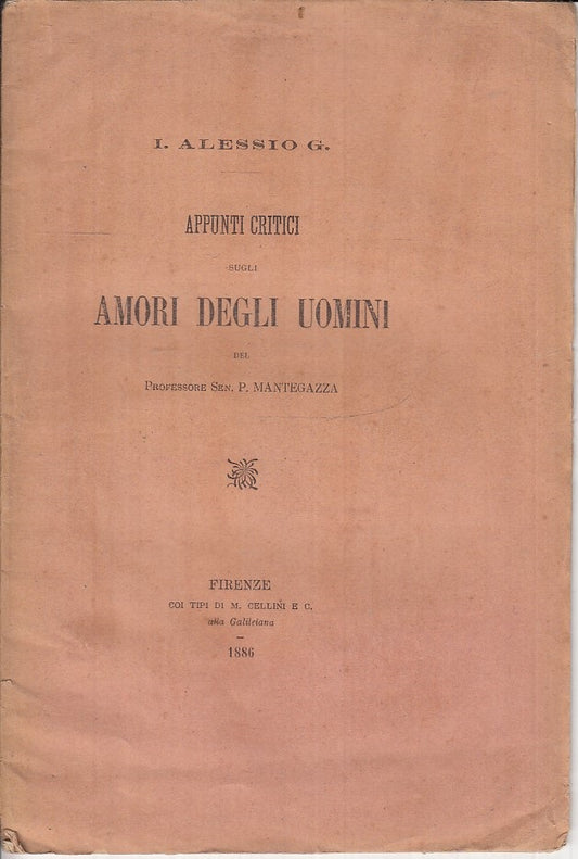 LS- APPUNT CRITICI SUGLI AMORI DEGLI UOMINI - ALESSIO- CELLINI--- 1886- S- XFS60