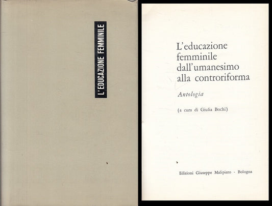 LS- L'EDUCAZIONE FEMMINILE-- MALIPIERO- PEDAGOGIA PSICOLOGIA-- 1961 - CS - ZFS65