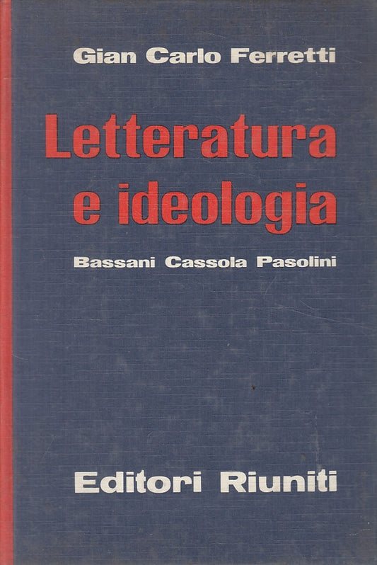 LS- LETTERATURA E IDEOLOGIA - FERRETTI - RIUNITI --- 1964 - CS - ZFS175