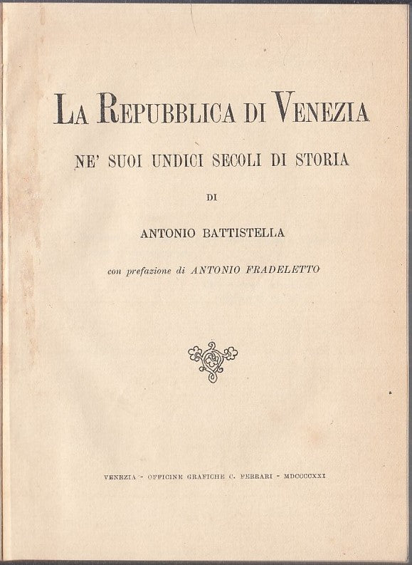 LS - LA REPUBBLICA DI VENEZIA - ANTONIO BATTISTELLA- FERRARI --- 1921- C - ZFS64