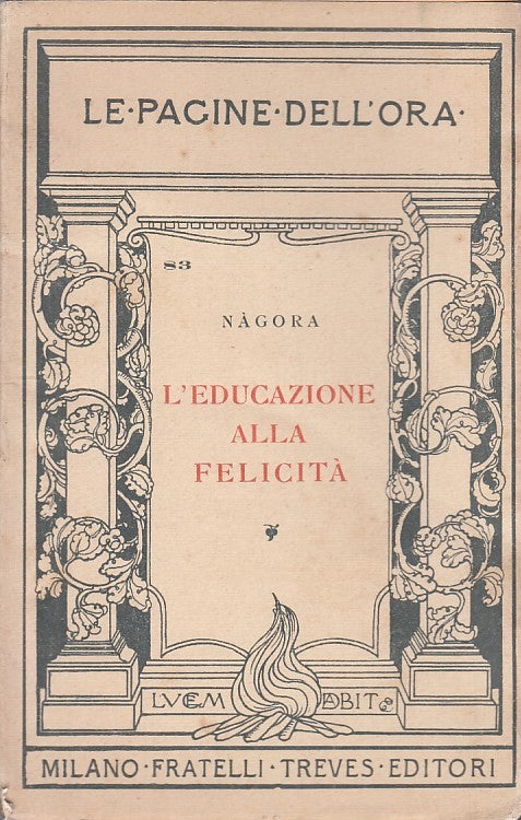 LS - L'EDUCAZIONE ALLA FELICITA' - NAGORA - F.LLI TREVES --- 1921 - B - ZFS64