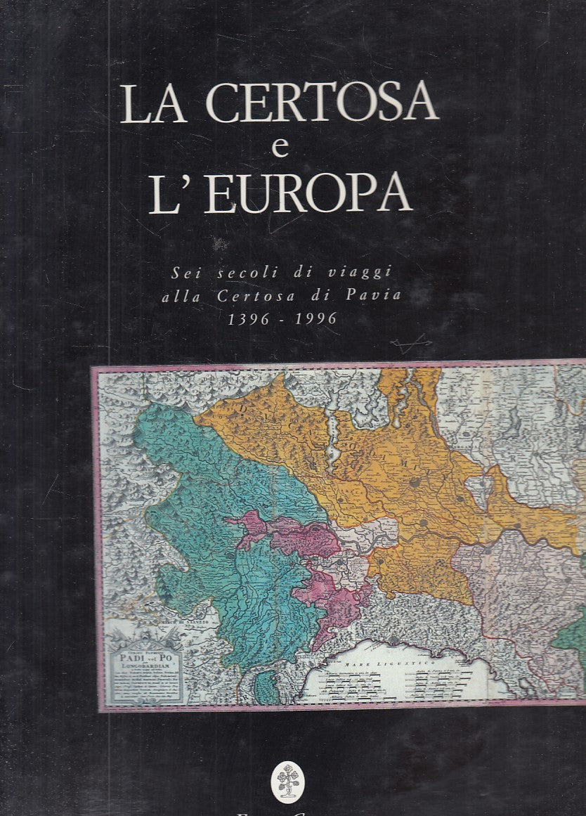 LS- LA CERTOSA E LIEUROPA SEI SECOLI DI VIAGGI -- CARDANO --- 1995 - CS - YFS795