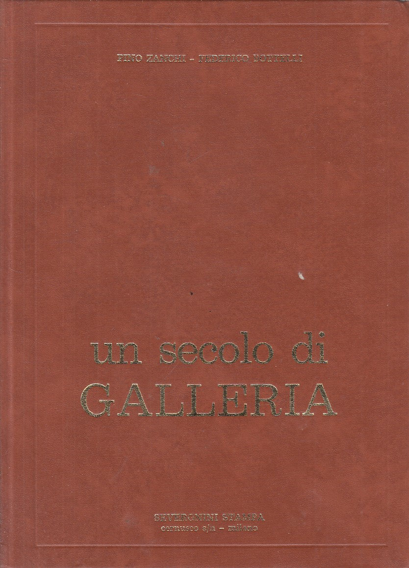 LS- UN SECOLO DI GALLERIA - ZANCHI BOTTELLI - SEVERGNINI --- 1960 - C - YFS54