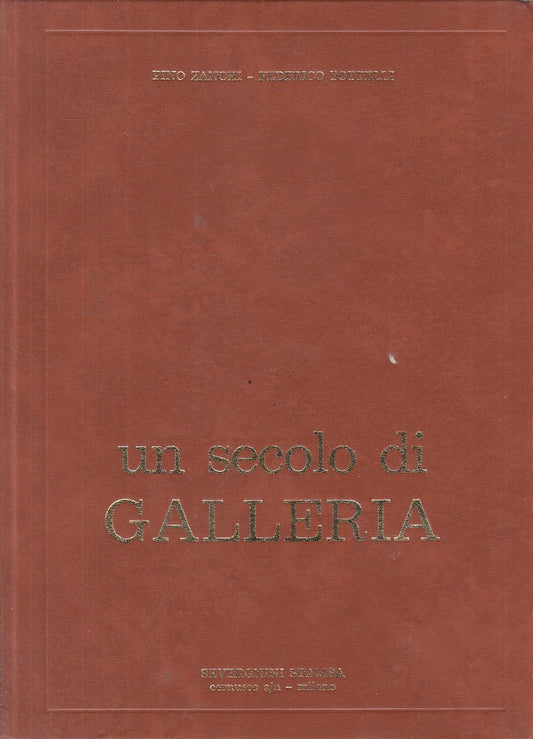 LS- UN SECOLO DI GALLERIA - ZANCHI BOTTELLI - SEVERGNINI --- 1960 - C - YFS54