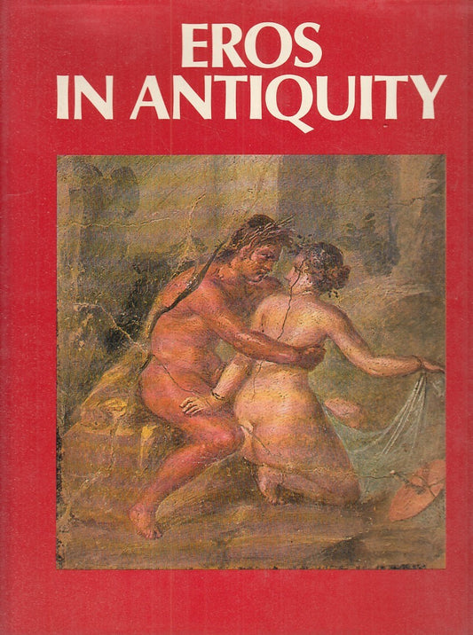 LX- EROS IN ANTIQUITIY - ANTONIA MULAS - MONDADORI --- 1978 - CS - ZFS684