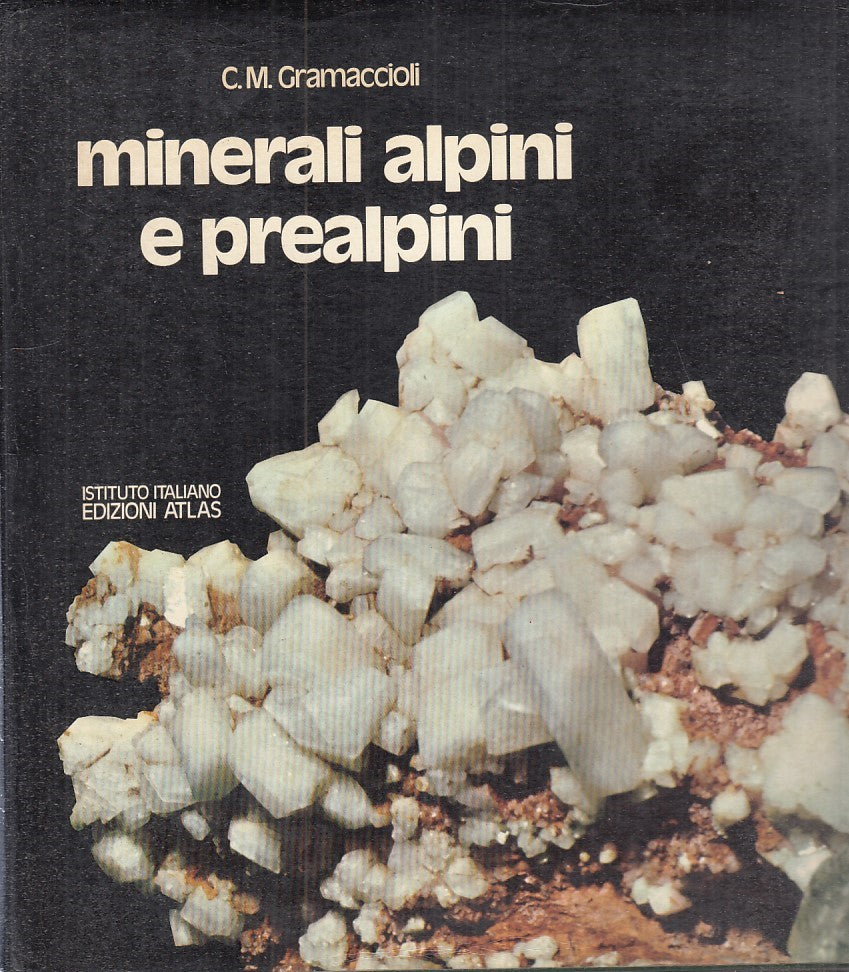 LZ- MINERALI ALPINI E PREALPINI VOL II - GRAMACCIOLI - ATLAS--- 1975- CS- YFS802