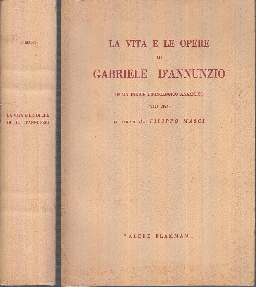 LS- LA VITA E LE OPERE DI GABRIELE D'ANNUNZIO-- ALERE FLAMMAM--- 1950- B- XFS101