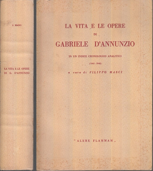 LS- LA VITA E LE OPERE DI GABRIELE D'ANNUNZIO-- ALERE FLAMMAM--- 1950- B- XFS101