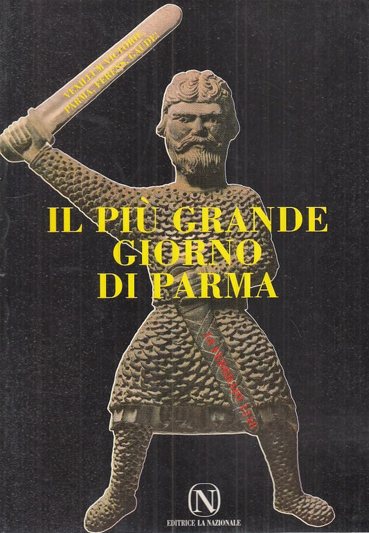 LS- IL PIU' GRANDE GIORNO DI PARMA - GHIRARDINI- "LA NAZIONALE" --- 1988- B- WPS
