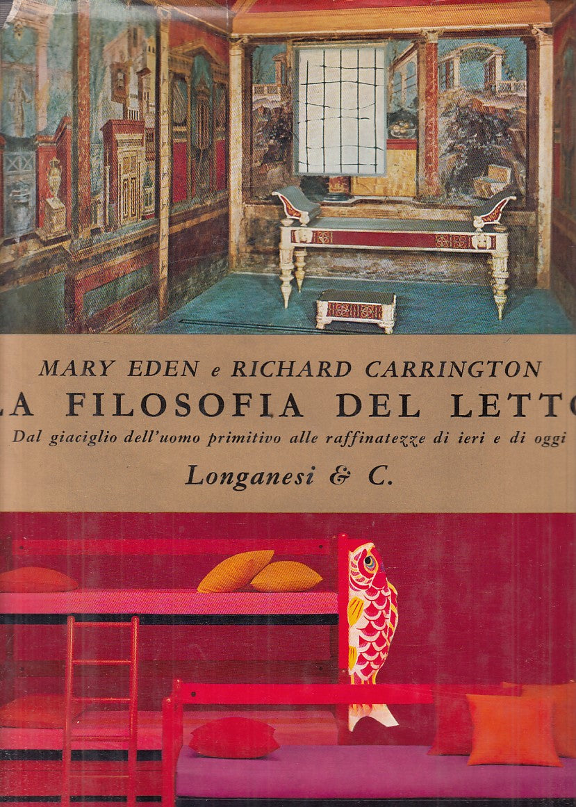 LS- LA FILOSOFIA DEL LETTO - EDEN CARRINGTON - LONGANESI --- 1968 - CS - YFS811