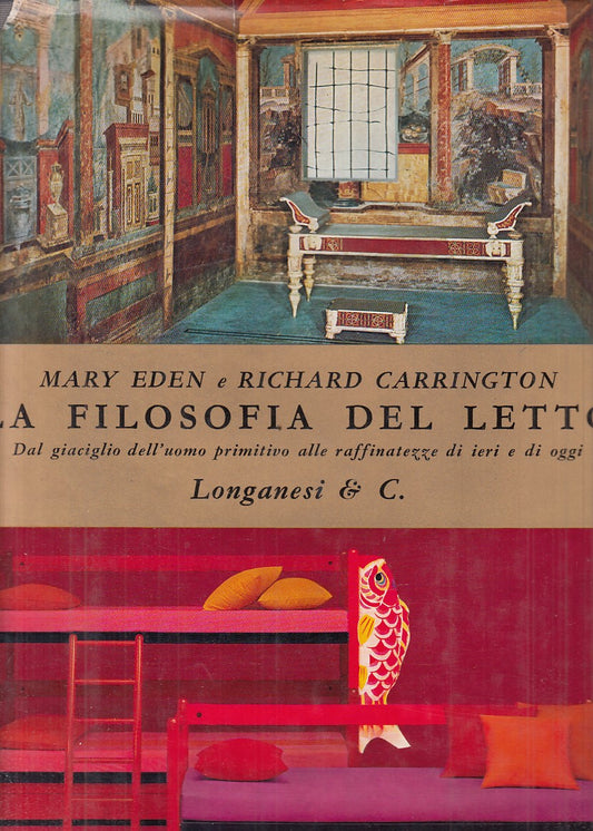 LS- LA FILOSOFIA DEL LETTO - EDEN CARRINGTON - LONGANESI --- 1968 - CS - YFS811