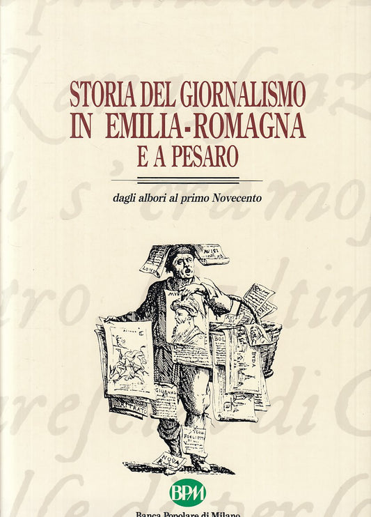 LS- STORIA GIORNALISMO IN EMILIA ROMAGNA E PESARO -- BPM --- 1992 - CS - YFS833