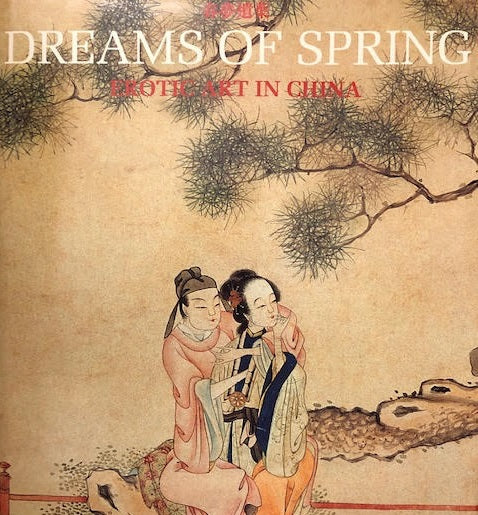 LX- DREAMS OF SPRING EROTIC ART IN CHINA -- PEPIN PRESS --- 2001 - CS - YFS819