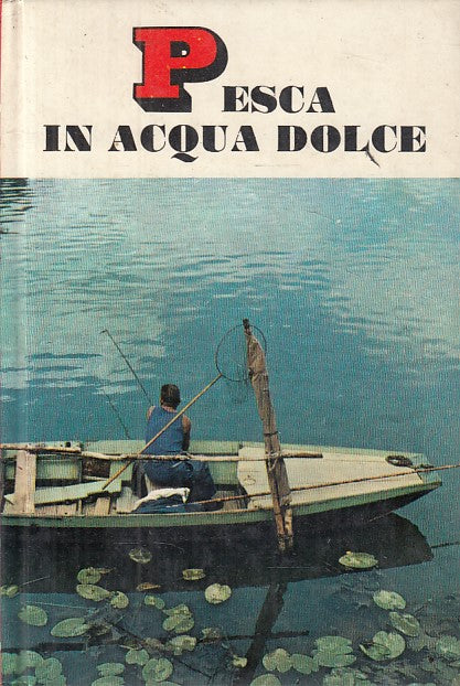 LZ- PESCA IN ACQUA DOLCE - BURNAND - MONDADORI - GUIDE -- 1970 - C - YFS335